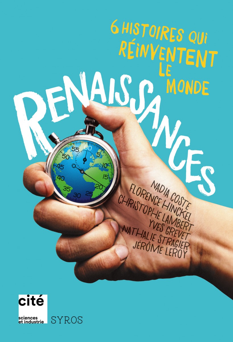 Couverture du livre Renaissances : 6 histoires qui réinventent le monde