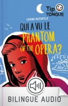 Qui a vu le Phantom of the Opera ? - collection Tip Tongue - A1 découverte - dès 10 ans