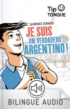 Je suis un verdadero Argentino ! - collection Tip Tongue - A2 intermédiaire - dès 12 ans