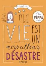 Ma vie est un merveilleux désastre - La vie selon Pippa