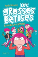 Les grosses bêtises, tome 3 : La reine du carnage