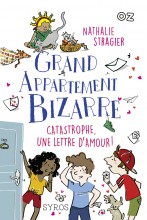 Grand Appartement Bizarre, tome 4 : Catastrophe, une lettre d'amour !