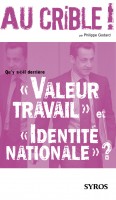 Qu'y a-t-il derrière &quot;Valeur travail&quot; et &quot;Identité nationale&quot; ?