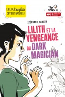 Lilith et la vengeance du Dark Magician - collection Tip Tongue - A2 intermédiaire - dès 12 ans