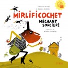 Mirlificochet méchant sorcier !