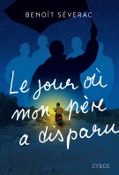 Le jour où mon père a disparu - Benoît Séverac - Polar