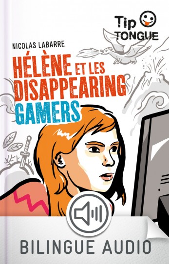 Hélène et les Disappearing Gamers - collection Tip Tongue - A2 intermédiaire - dès 12 ans