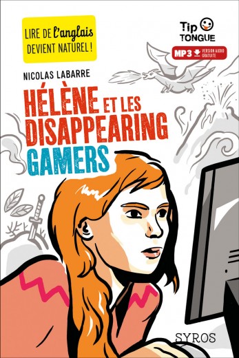 Hélène et les Disappearing Gamers - collection Tip Tongue - A2 intermédiaire - dès 12 ans