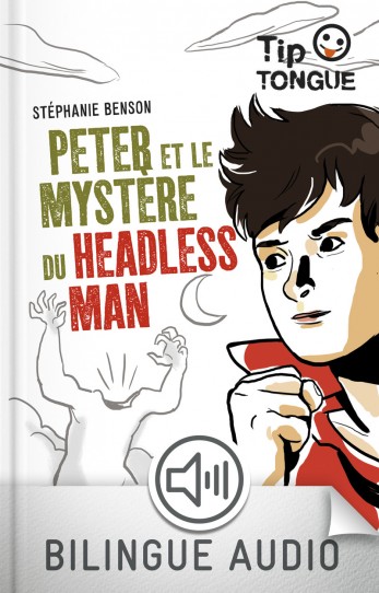 Peter et le mystère du Headless Man - collection Tip Tongue - A2 intermédiaire - dès 12 ans