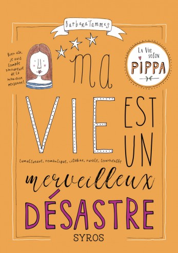 Ma vie est un merveilleux désastre - La vie selon Pippa