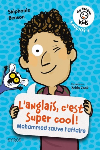 L'anglais, c'est super cool ! - Mohammed sauve l'affaire - Tip Tongue Kids 