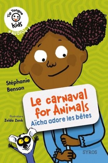 Le carnaval for Animals - Aïcha adore les bêtes - Tip Tongue Kids