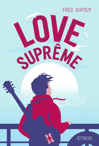Love Suprême - À quelques jours du bac de français, il ne parle plus que? anglais ! Roman dès 13 ans